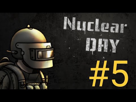 Видео: NUCLEAR DAY: Прохождение Часть 5 (С мира по нитке)