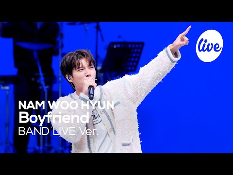 Видео: [4K] NAM WOO HYUN - “Boyfriend” Band LIVE Concert [it's Live] шоу живой музыки