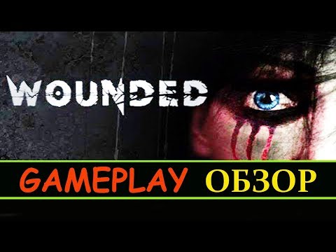 Видео: WOUNDED обзор прохождение в первый раз
