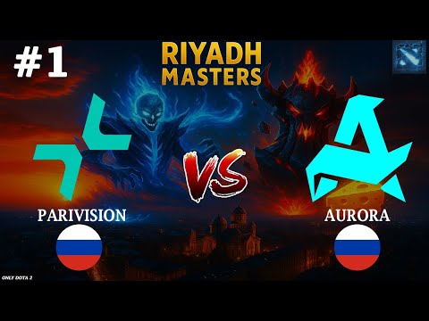 Видео: КРЕПКОЕ СНГ ДЕРБИ В ПЛЕЙОФФЕ! | Parivision vs Aurora #1 (BO3) Riyadh Masters 2025