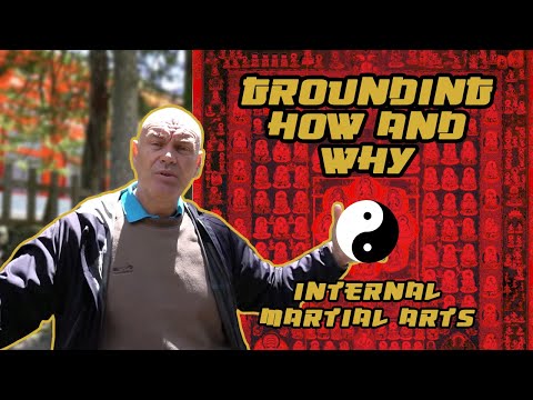 Видео: Внутренние боевые искусства | Заземление | Как и почему?