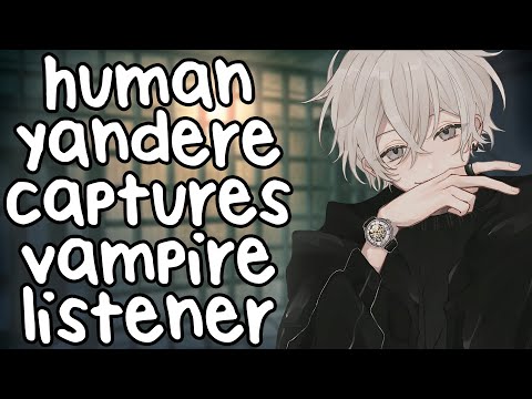 Видео: Человек-яндере захватывает слушателя-вампира [ASMR] [Доминирующий] [Притяжательный] [Похищенный] ...