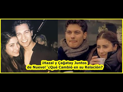Видео: ¡Hazal и Çağatay снова вместе! 💥 Что изменилось в их отношениях?