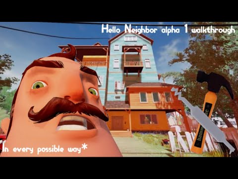 Видео: Прохождение Hello Neighbor Alpha 1, всеми возможными способами