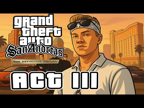 Видео: (18+) Прохождение  с русской озвучкой GTA:San Andreas The Definitive Edition - АКТ III