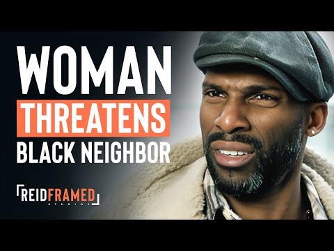 Видео: Женщина вызывает полицию не на того соседа | REIDframed Studios