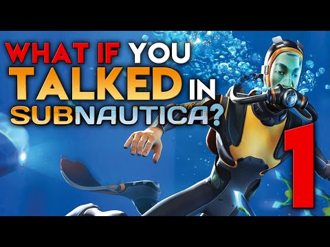 Видео: Что, если бы вы заговорили в Subnautica? (Пародия) — Часть 1