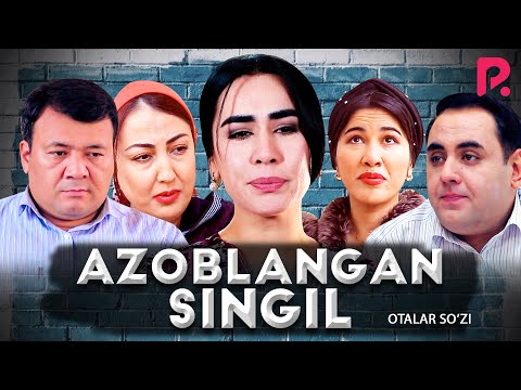 Видео: Otalar so'zi - Azoblangan singil | Оталар сузи - Азобланган сингил (Buni hayot deydilar)