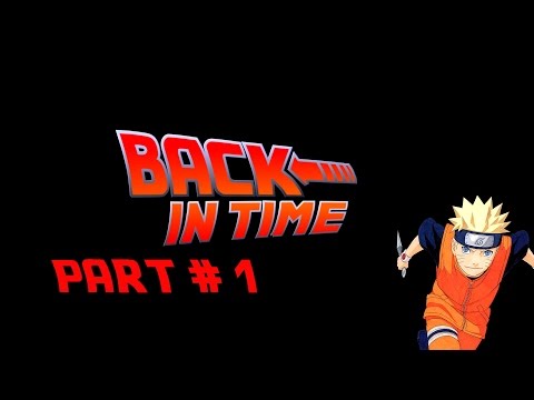 Видео: Back In Time (обзор игр Naruto) выпуск #1