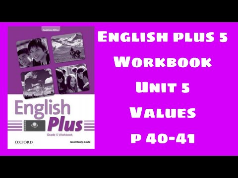 Видео: Workbook 5 сынып 40-41 бет / English plus 5 Workbook p 40-41
