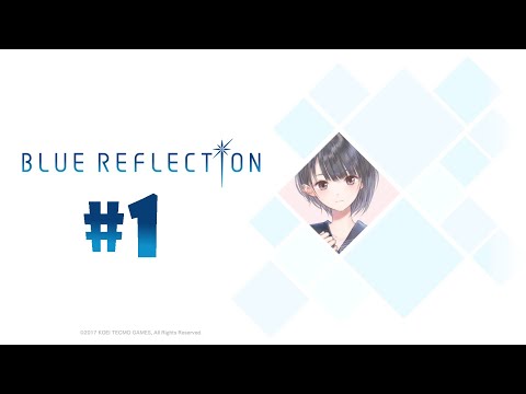 Видео: [Blue Reflection]: Знакомство с игрой (Blind, Hard)