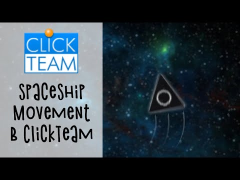 Видео: SpaceShip Movement  в ClickTeam