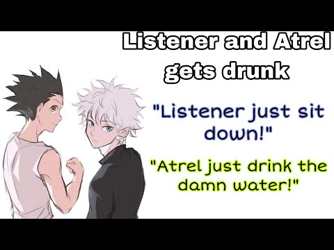 Видео: Слушатель и Атрель напиваются! || Киллуа x Слушатель ||