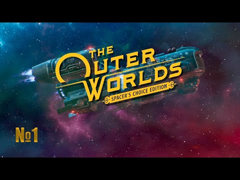 Видео: The Outer Worlds- новое приключение в космосе