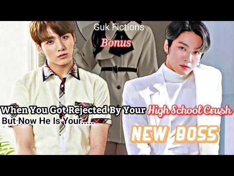 Видео: [Jungkook FF]Когда тебя отвергла школьная любовь, но теперь он твой новый босс | Бонус