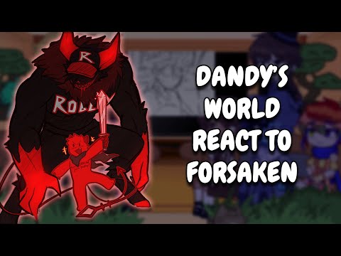Видео: Реакция Dandy's World на Forsaken || Gacha React