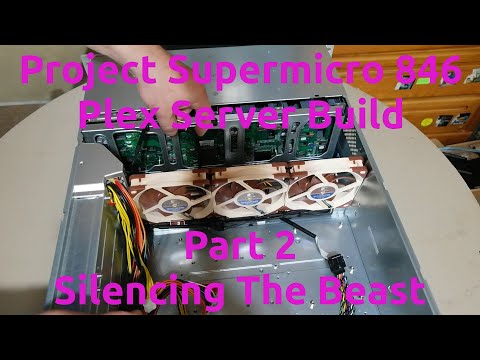 Видео: Сборка сервера Project Supermicro 846 Plex, часть 2 — Silencing The Beast