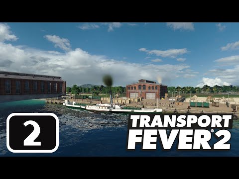 Видео: Transport Fever 2 | 2 | Пароходные дела