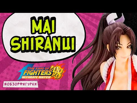 Видео: Распаковка фигурки Mai Shiranui от Kotobukiya