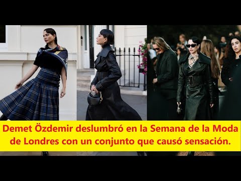 Видео: Демет Оздемир ослепил на Лондонской неделе моды с набором, который вызвал сенсацию.