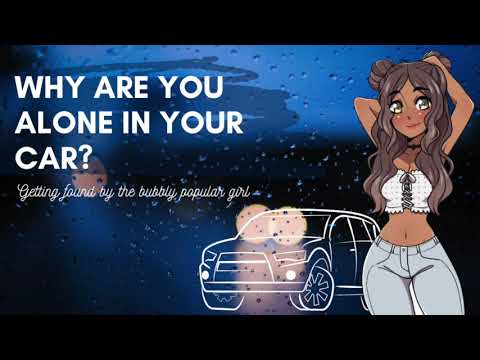 Видео: Почему ты один в машине? — Найдено Bubbly Popular Girl Ролевая игра | Comfort Audio