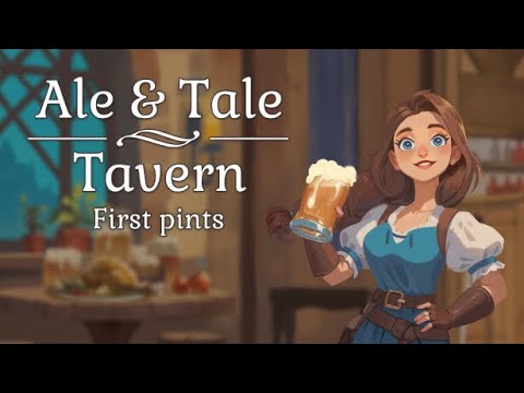 Видео: Открыл Таверну / Ale & Tale Tavern: First Pints