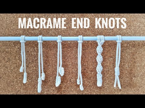 Видео: КОНЦЕВЫЕ УЗЛЫ МАКРАМЕ