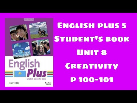 Видео: Ағылшын тілі 5 сынып 100-101 бет / English plus 5 student`s book p 100-101