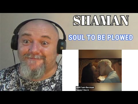 Видео: SHAMAN / Шаман - SOUL TO BE PLOWED / Душа на распашку (REACTION)