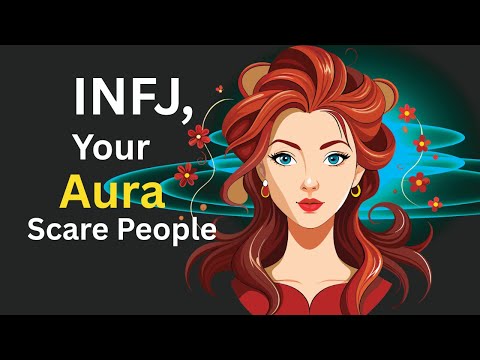 Видео: INFJ Ваша аура пугает людей (вот почему)
