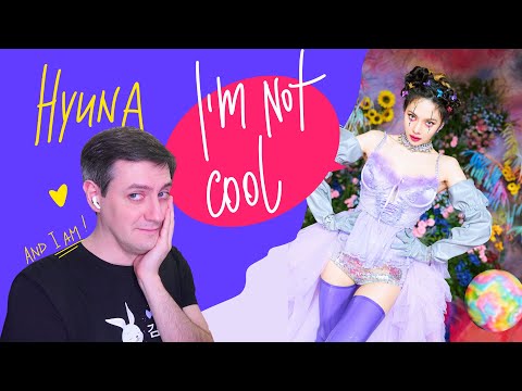 Видео: Честная реакция на Hyuna — I'm Not Cool