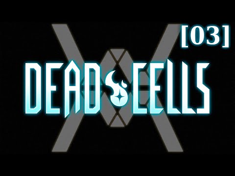 Видео: Прохождение Dead Cells [03] - Цвай