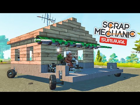 Видео: ДОМ НА КОЛЕСАХ в Scrap Mechanic