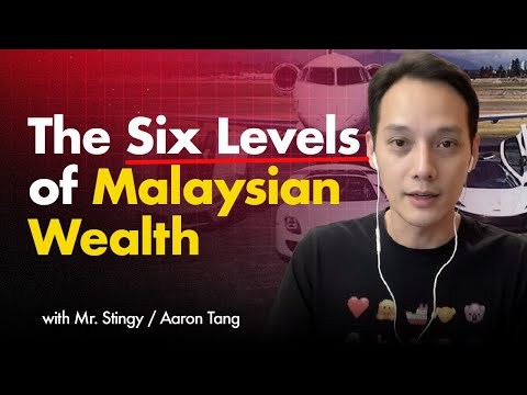 Видео: Шесть уровней богатства Малайзии: какое место занимаешь ты? с мистером Стинги, он же Аарон Танг