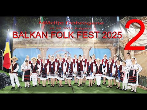 Видео: 2. MLADITE Dobrogene,  31. Балкан Фолк Фест®  2025