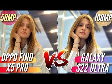Видео: OPPO FIND X5 PRO vs GALAXY S22 ULTRA. Больше сравнение и тест камер