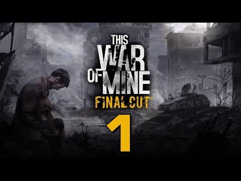 Видео: Прохождение This War of Mine: Final Cut #1 - Все истории должны заканчиваться [День 1 - 4]