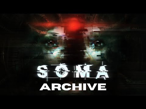Видео: АРХИВ 1 -  SOMA ПРОХОЖДЕНИЕ - ОКТЯБРЬСКИЕ УЖАСЫ ЭПИЗОД 3