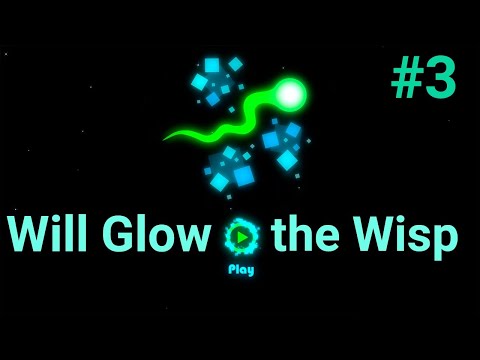 Видео: Прохождение Will Glow the Wisp! Очень быстрый финал! #3