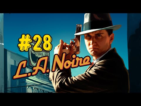 Видео: Прохождение LA Noire #28
