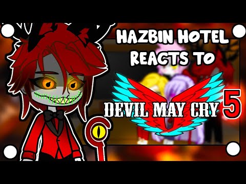 Видео: Реакция Hazbin Hotel на DMC 5 как на будущее || Devil May Cry 5 || Реакция Gacha