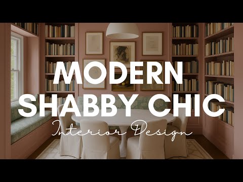 Видео: 10 секретов современного дизайна интерьера в стиле шебби-шик, которые вам нужно знать