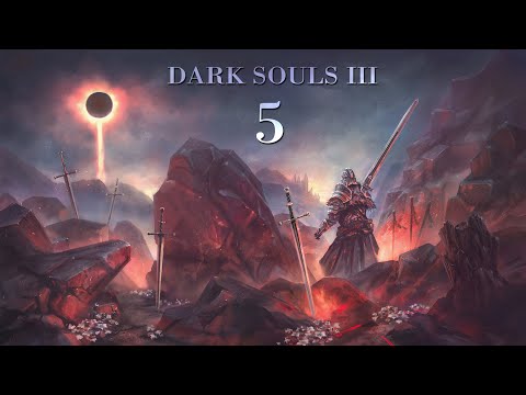 Видео: #сказочноебали в DARK SOULS III (стрим #5)