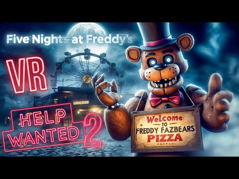 Видео: ФРЕДДИ СНОВА НУЖНА ПОМОЩЬ! Five Nights at Freddy's Help Wanted 2 FNAF VR