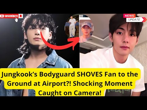 Видео: Телохранитель Чонгука толкает фаната на землю в аэропорту?! Шокирующий момент попал на камеру
