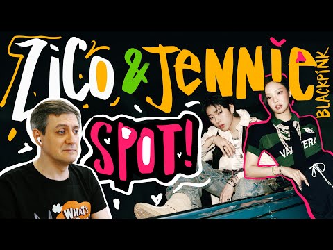 Видео: Честная реакция на Zico feat. Jennie (Blackpink) — Spot!