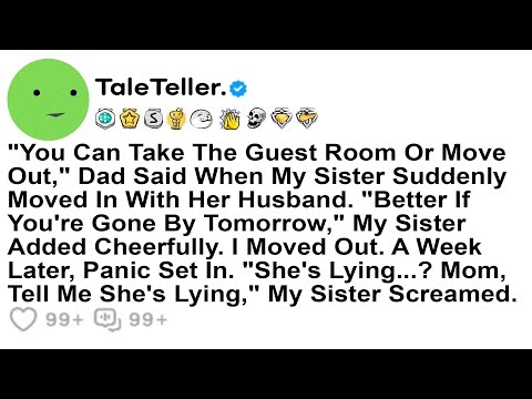 Видео: «Ты можешь занять гостевую комнату или съехать», — сказал папа, когда моя сестра внезапно...