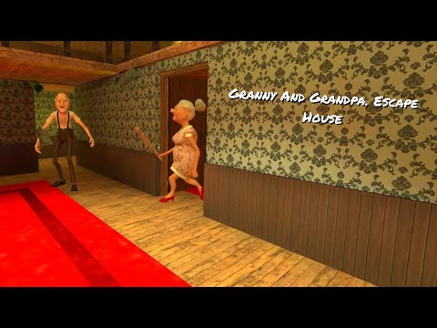 Видео: Новая Игра для канала - Granny And Grandpa. Escape House.