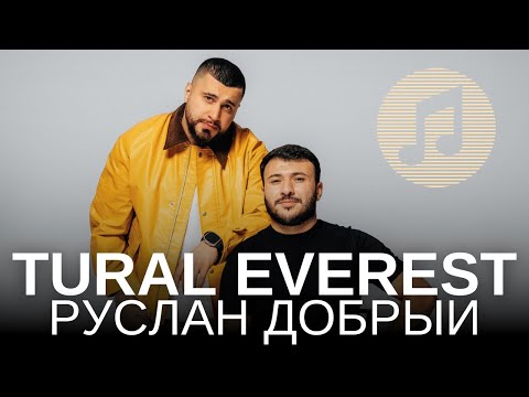 Видео: TURAL EVEREST, РУСЛАН ДОБРЫЙ - ЛУЧШИЕ ПЕСНИ | Подборка песен 2023