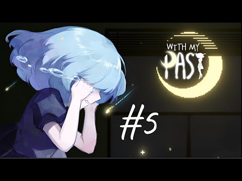 Видео: ПРИНЯТИЕ. ФИНАЛ | With my past прохождение #5